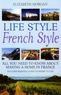 Life Style French Style All you need to know about making a home in France