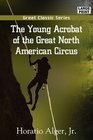 The Young Acrobat of the Great North American Circus