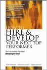How to Hire and Develop Your Next Top Performer The Five Qualities That Make Salespeople Great