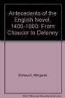 Antecedents of the English Novel 14001600 From Chaucer to Deloney