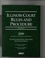 Illinois Court Rules and Procedure 2009: State Rules