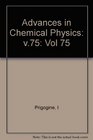 Advances in Chemical Physics Vol 75