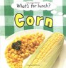 Corn (What's for Lunch)