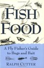 Fish Food A Fly Fisher's Guide To Bugs And Bait