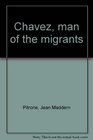 Chavez man of the migrants a plea for social justice