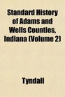 Standard History of Adams and Wells Counties Indiana