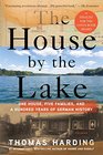 The House by the Lake One House Five Families and a Hundred Years of German History