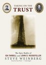Taking on the Trust The Epic Battle of Ida Tarbell and John D Rockefeller