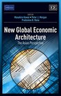 New Global Economic Architecture The Asian Perspective
