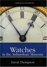 Watches A Selection from the Ashmolean Museum