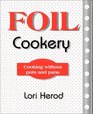 Foil Cookery Cooking Without Pots and Pans