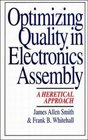 Optimizing Quality in Electronics Assembly A Heretical Approach