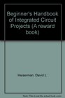 Beginner's Handbook of Integrated Circuit Projects