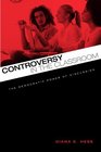 Controversy in the Classroom: The Democratic Power of Discussion (Critical Social Thought)