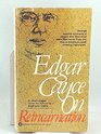 Edgar Cayce On Reincarnation