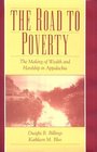 The Road to Poverty  The Making of Wealth and Hardship in Appalachia