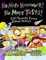 No More Homework No More Tests Kid's Favorite Funny School Poems