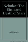 Nebulae The Birth and Death of Stars