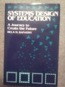 Systems Design of Education A Journey to Create the Future