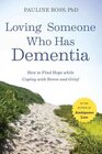 When Someone You Love Has Dementia How to Find Hope while Coping with Stress and Grief