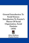General Introduction To Social Science Introduction To Fourier's Theory Of Social Organization Social Destinies