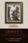 Dewey's Enduring Impact Essays on America's Philosopher