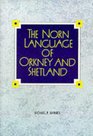 The Norn Language of Orkney and Shetland
