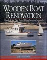 Wooden Boat Renovation New Life for Old Boats Using Modern Methods