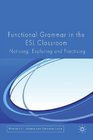 Functional Grammar in the ESL Classroom Noticing Exploring and Practicing