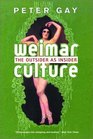 Weimar Culture The Outsider as Insider