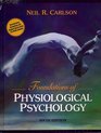 Foundations of Physiological Phychology and Student Guidebook to Resources and Citation