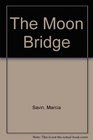 The Moon Bridge