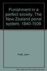 Punishment in a perfect society The New Zealand penal system 18401939
