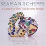 Seaman Schepps  A Century of New York Jewelry Design