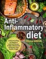 AntiInflammatory Diet 4Week Meal Plan for Beginners with Easy Recipes to Fight Inflammation and Restore Your Healthy Weight