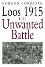 LOOS 1915 The Unwanted Battle