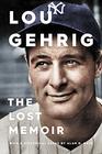 Lou Gehrig The Lost Memoir
