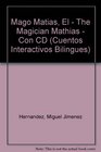 El Mago Matias/ The Magician Mathias