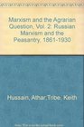 Marxism and the Agrarian Question Vol 2 Russian Marxism and the Peasantry 18611930