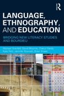 Language Ethnography and Education Bridging New Literacy Studies and Bourdieu