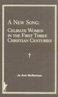 New Song Celibate Women in the First Three Christian Centuries