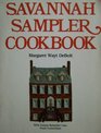 Savannah Sampler Cookbook A Collection of the Best of Low Country Cookery and Restoration Recipes Old and New Including Favorites from the Savann