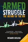 Armed Struggle The History of the IRA Richard English