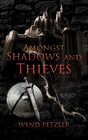 Amongst Shadows and Thieves