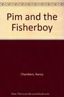 Pim and the Fisherboy
