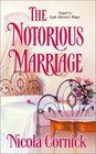 The Notorious Marriage (Harlequin Historical, No 659)