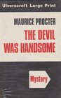 The Devil Was Handsome