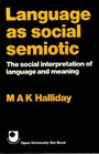 Language As Social Semiotic