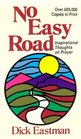 No Easy Road Inspirational Thoughts on Prayer