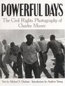 Powerful Days  The Civil Rights Photograph of Charles Moore